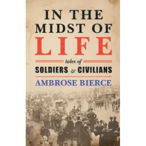 In the Midst of Life: Tales of Soldiers and Civilians