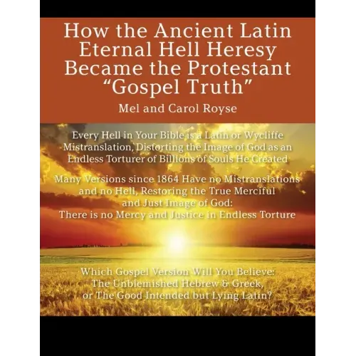 How the Ancient Latin Eternal Hell Heresy Became the Protestant "Gospel Truth"