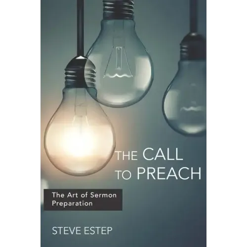 The Call to Preach: The Art of Sermon Preparation