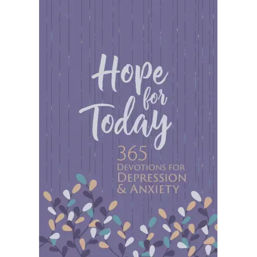 Hope for Today: 365 Devotions for Depression & Anxiety