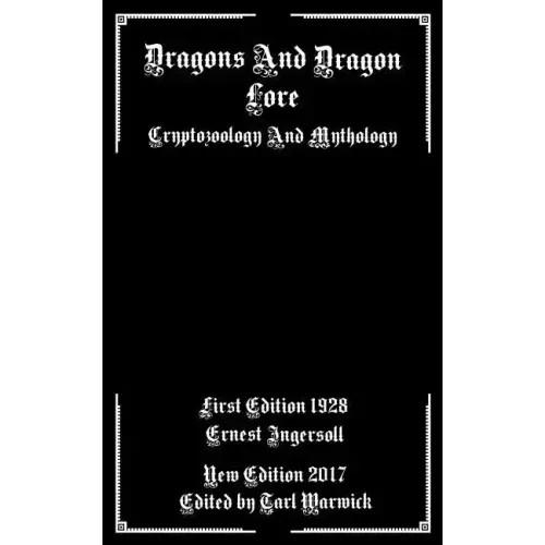 Dragons And Dragon Lore: Cryptozoology and Mythology