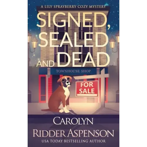 Signed, Sealed and Dead: A Lily Sprayberry Realtor Cozy Mystery