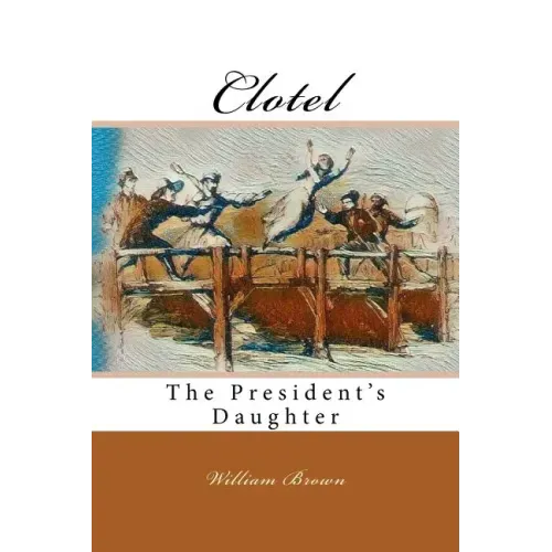 Clotel: The President's Daughter
