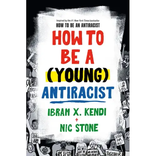 How to Be a (Young) Antiracist