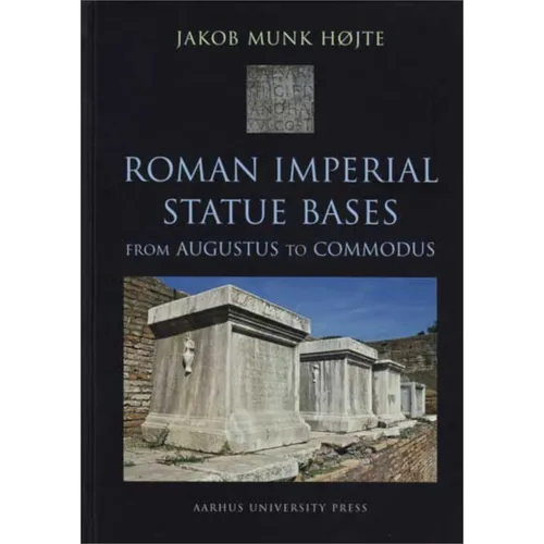 Roman Imperial Statue Bases: From Augustus to Commodus