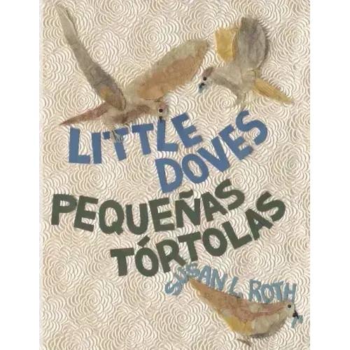 Little Doves Pequeñas tórtolas: a bilingual celebration of birds and a baby in English and Spanish