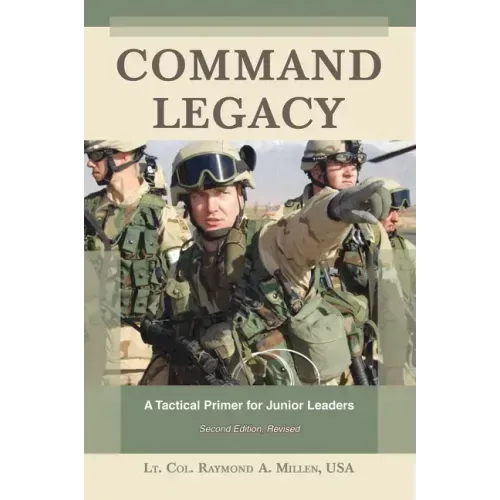 Command Legacy: A Tactical Primer for Junior Leaders