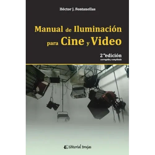 Manual de iluminación para cine y video: 2da. edición, corregida y ampliada