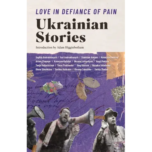 Love in Defiance of Pain: Ukrainian Stories