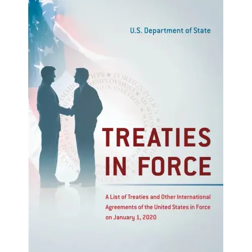 Treaties in Force: A List of Treaties and Other International Agreements of the United States in Force on January 1, 2020