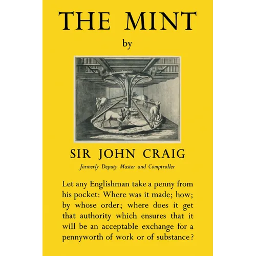 The Mint: A History of the London Mint from A.D. 287 to 1948