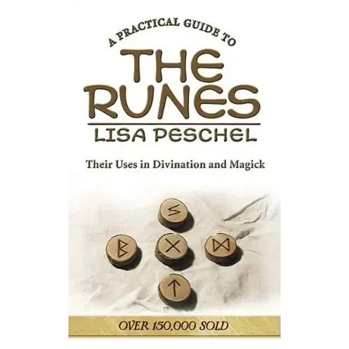 A Practical Guide to the Runes: Their Uses in Divination and Magic