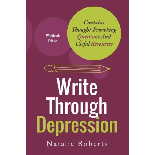 Write Through Depression: Workbook Edition