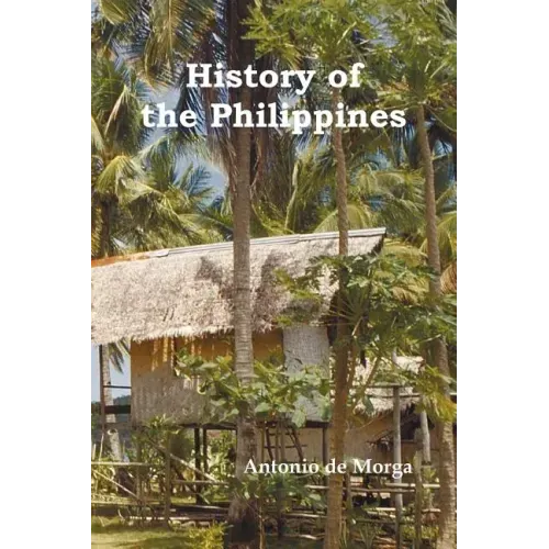 History of the Philippine Islands, (from Their Discovery by Magellan in 1521 to the Beginning of the XVII Century; With Descriptions of Japan, China a