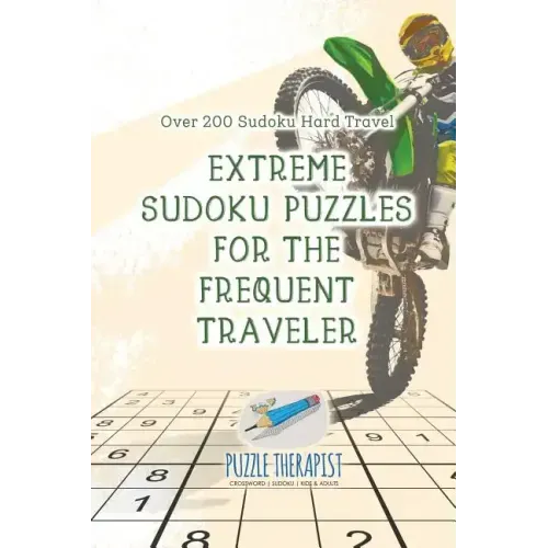 Extreme Sudoku Puzzles for the Frequent Traveler Over 200 Sudoku Hard Travel