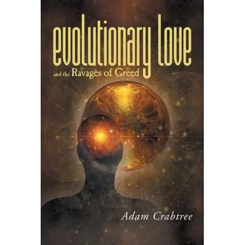 Evolutionary Love and the Ravages of Greed