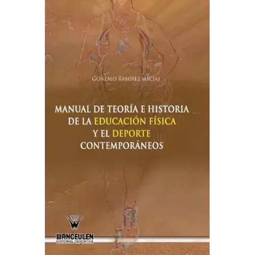 Manual de teoria e historia de la educacion fisica y el deporte contemporaneos