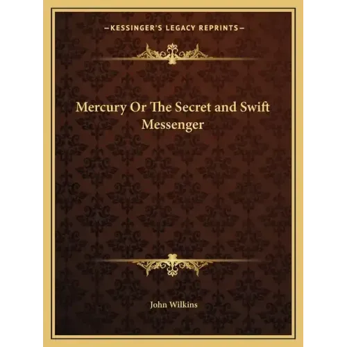 Mercury or the Secret and Swift Messenger