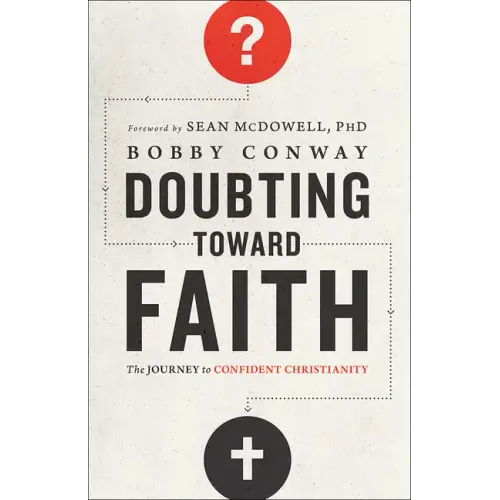 Doubting Toward Faith: The Journey to Confident Christianity