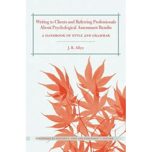 Writing to Clients and Referring Professionals about Psychological Assessment Results: A Handbook of Style and Grammar