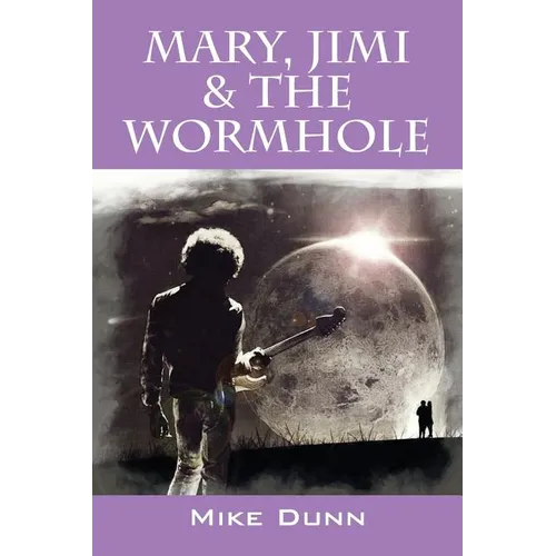 Mary, Jimi & The Wormhole