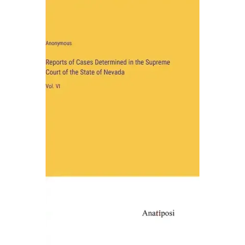 Reports of Cases Determined in the Supreme Court of the State of Nevada: Vol. VI