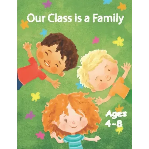 Our Class is a Family: Activity and Coloring Books for Kids Ages 4-8
