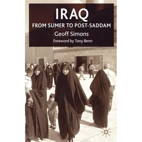 Iraq: From Sumer to Post-Saddam