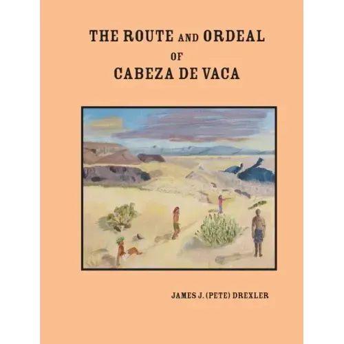 The Route and Ordeal of Cabeza de Vaca