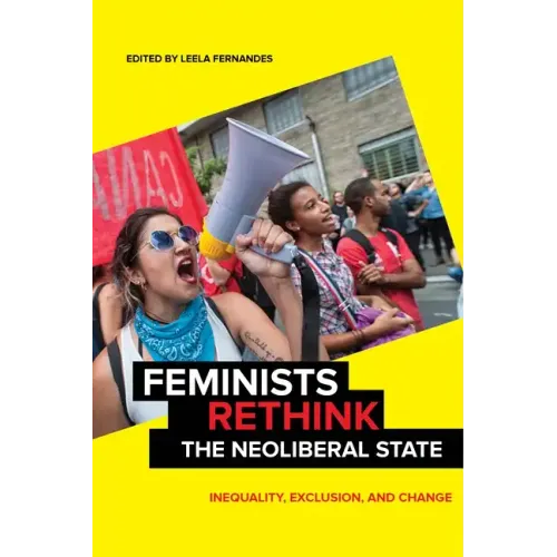 Feminists Rethink the Neoliberal State: Inequality, Exclusion, and Change