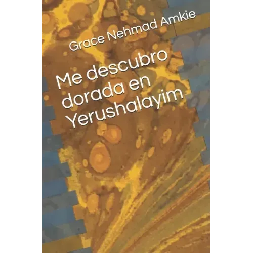 Me descubro dorada en Yerushalayim