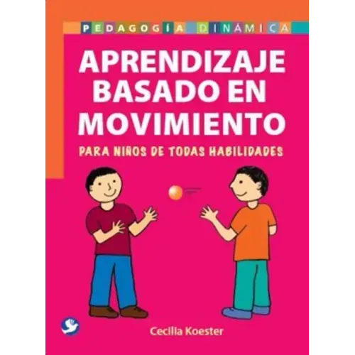 Aprendizaje Basado En Movimiento: Para Niños de Todas Habilidades