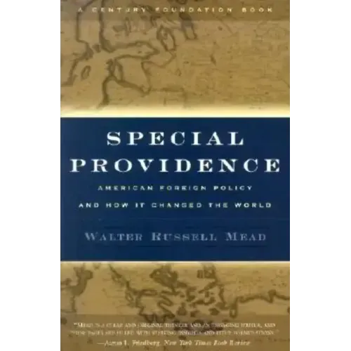 Special Providence: American Foreign Policy and How It Changed the World