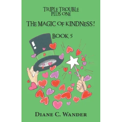 The Magic of Kindness! Triple Trouble Plus One-Book 5