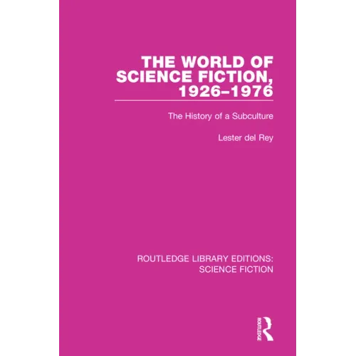 The World of Science Fiction, 1926-1976: The History of a Subculture