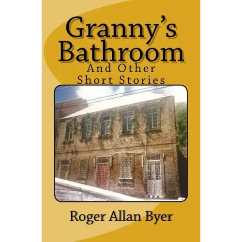 Granny's Bathroom and Other Short Stories