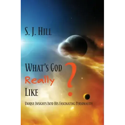 What's God Really Like: Unique Insights Into His Fascinating Personality