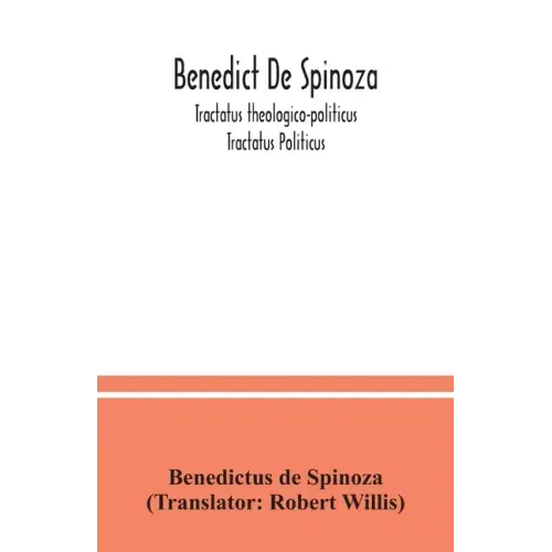 Benedict De Spinoza; Tractatus theologico-politicus; Tractatus Politicus