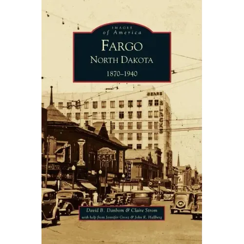 Fargo, North Dakota: 1870-1940