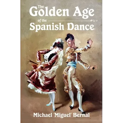 The Golden Age of the Spanish Dance