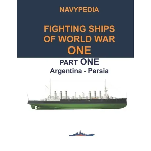 Navypedia. Fighting ships of World War One. Part One. Argentina - Persia.