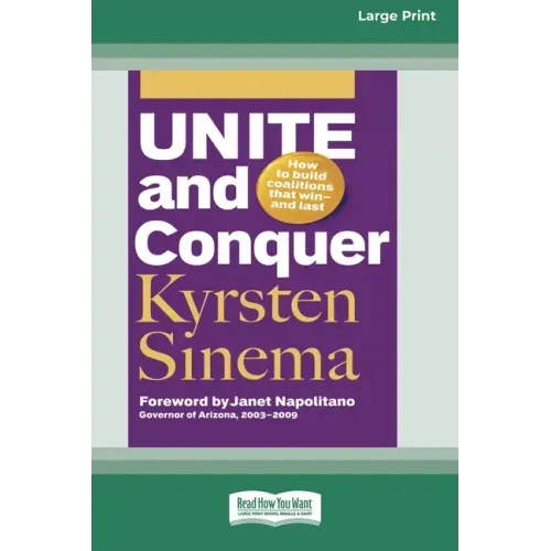 Unite and Conquer: How to Build Coalitions that Winand Last (16pt Large Print Edition)