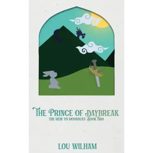 The Prince of Daybreak: The Heir to Moondust: Book Two