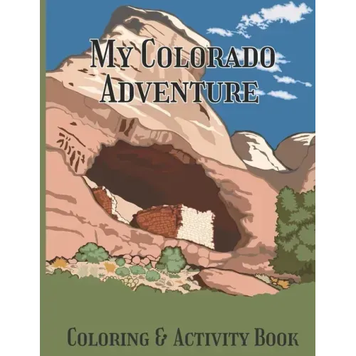 My Colorado Adventure Coloring & Activity Book: Color and Learn Fun Points of Interest in Colorado State