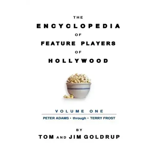 The Encyclopedia of Feature Players of Hollywood, Volume 1