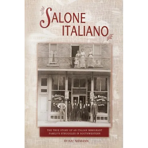 Salone Italiano: The true story of an Italian immigrant family's struggles in Southern Colorado