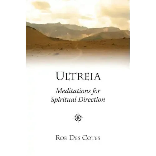 Ultreia: Meditations for Spiritual Direction