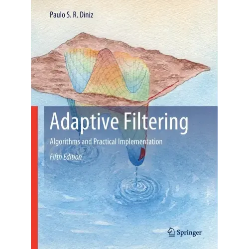 Adaptive Filtering: Algorithms and Practical Implementation