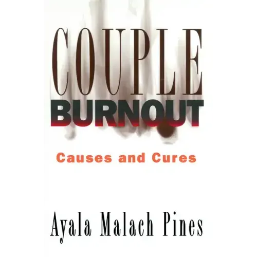 Couple Burnout: Causes and Cures