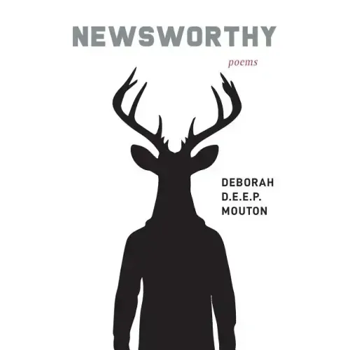 Newsworthy: Poems